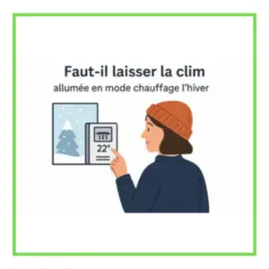 laisser la clim allumée l'hiver