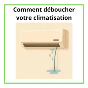 déboucher ma clim