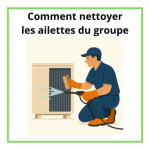 nettoyer ailettes groupe clim